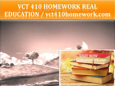 VCT 410 HOMEWORK Real Education / vct410homework.com