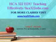 HCA 322 EDU Teaching Effectively/hca322edu.com