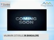 VALMARK CITYVILLE IN BANGALORE (1)