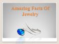 Know Amazing Facts Of Jewelry PowerPoint PPT Presentation
