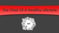 The Triad Of A Healthy Lifestyle PowerPoint PPT Presentation