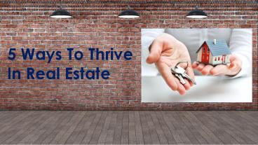 5 Ways To Thrive In Real Estate