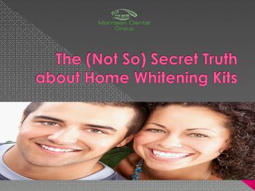 The (Not So) Secret Truth about Home Whitening Kits