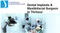 Dental Implants & Maxillofacial Surgeon  In Thrissur PowerPoint PPT Presentation