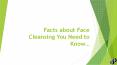 Facts about face cleansing you need to know PowerPoint PPT Presentation