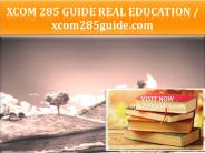 XCOM 285 GUIDE Real Education / xcom285guide.com