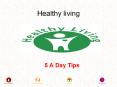 Healthy living - 5 A Day Diet PowerPoint PPT Presentation