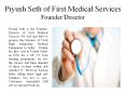 Piyush Seth of First Medical Services - Director PowerPoint PPT Presentation