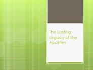 The Lasting Legacy of the Apostles