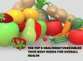 THE TOP 5 HEALTHIEST VEGETABLES YOUR BODY NEEDS FOR OVERALL HEALTH PowerPoint PPT Presentation
