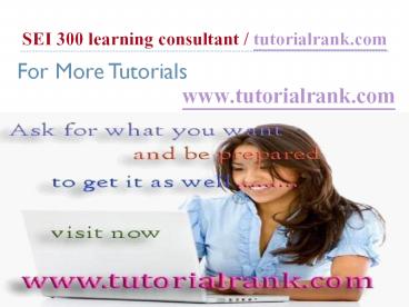 SEI 300 Learning Consultant / tutorialrank.com