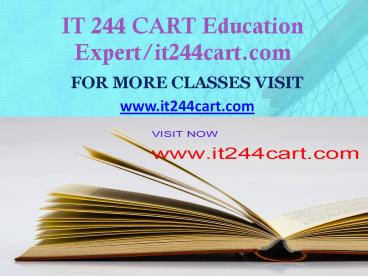 IT 244 CART Education Expert-it244cart.com