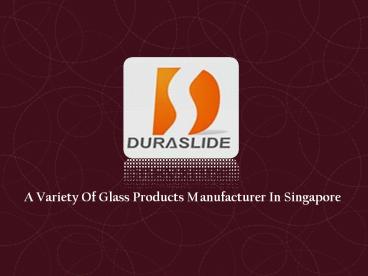 Glass Products Suppliers Singapore