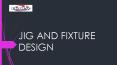 Jig and Fixture Design Malaysia PowerPoint PPT Presentation