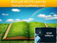 BUS 308 HELPS Learn by Doing/bus308helps.com