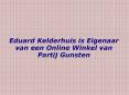 Eduard Kelderhuis is Eigenaar van een Online Winkel van Partij Gunsten PowerPoint PPT Presentation