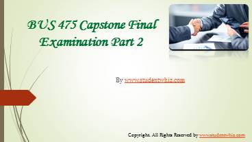 BUS 475 Final Exam Part 2