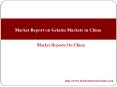 Market Report on Gelatin Markets in China PowerPoint PPT Presentation
