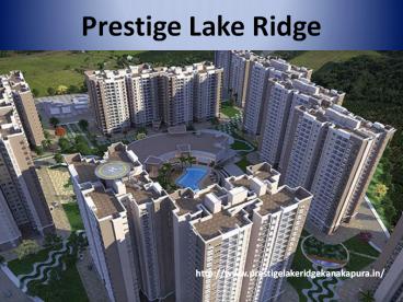 Prestige Lake Ridge Ultimate Project Kanakapura, Bangalore