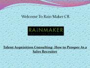 Recruiting Sales Professionals at rainmakercr.com