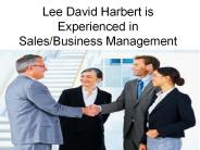 Lee David Harbert is Experienced in Sales/Business Management