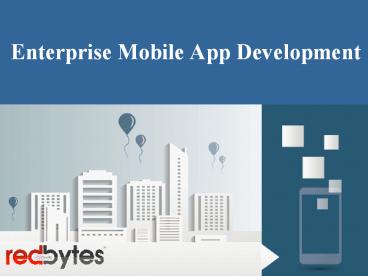 Enterprise Mobile App Development
