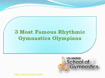 3 Most Famous Rhythmic Gymnastics Olympians