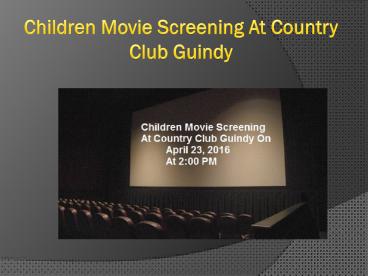 Children Movie Screening At Country Club Guindy