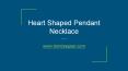 Heart Shaped Pendant Necklace PowerPoint PPT Presentation