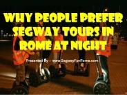 Why People Prefer Segway Tours in Rome at Night