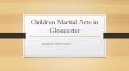 Children Martial Arts in Gloucester PowerPoint PPT Presentation