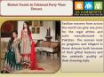 Hottest Trends in Pakistani Party Wear Dresses PowerPoint PPT Presentation