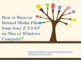 How to recover deleted media files from sony on mac or windows computer PowerPoint PPT Presentation