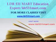 LDR 531 MART Education Expert-ldr531mart.com