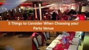 5 Things to Consider When Choosing Your Party Venue