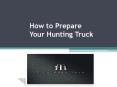 How to Prepare Your Hunting Truck