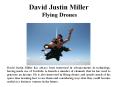 David Justin Miller Flying Drones PowerPoint PPT Presentation