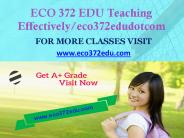 ECO 372 EDU Teaching Effectively eco372edudotcom