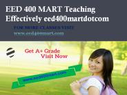 EED 400 MART Teaching Effectively eed400martdotcom