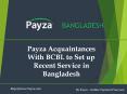 Payza Acquaintances With BCBL to Set up Recent Service in Bangladesh