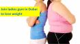Join ladies gym in Dubai to lose weight PowerPoint PPT Presentation