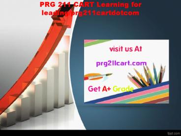 PRG 211 CART Learning for leading/prg211cartdotcom