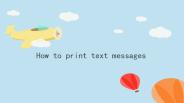 How to print text messages