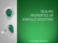 Healing Properties of Emerald Gemstone PowerPoint PPT Presentation