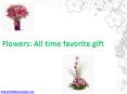 Flowers: All time favorite gift PowerPoint PPT Presentation