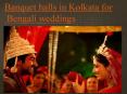 Banquet halls in kolkata for bengali weddings PowerPoint PPT Presentation