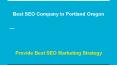 Best SEO Company in Portland Oregon PowerPoint PPT Presentation