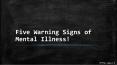 Five Warning Signs of Mental Illness! PowerPoint PPT Presentation