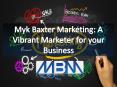 Myk Baxter Marketing: A Vibrant Marketer for your Business PowerPoint PPT Presentation