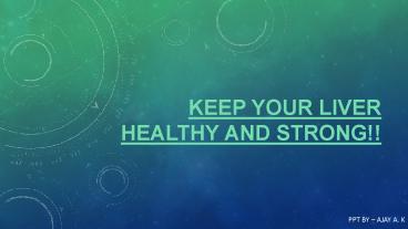 Keep your Liver Healthy and Strong